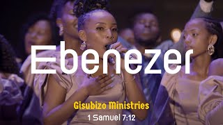 Ebenezer - Gisubizo Ministries  Worship Legacy Season 3