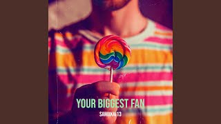 Your Biggest Fan