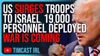 US SURGES Troops To Israel, 19,000 Personnel DEPLOYED, War Is Coming