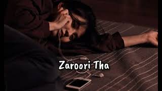 Zaroori Tha [Slowed+Reverb]|sad lofi song|