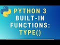 Python 3 type() built-in function TUTORIAL