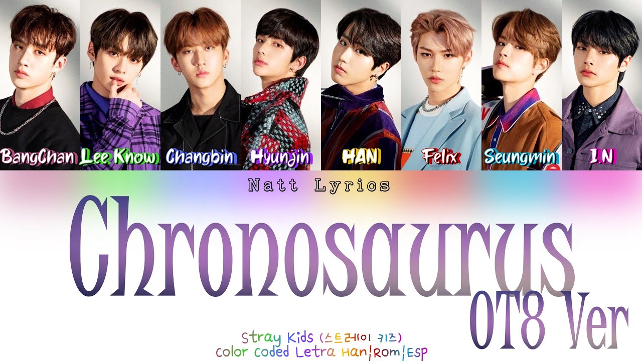 Stray Kids (스트레이 키즈) "Chronosaurus" (OT8 VER.) Sub.Esp[Color Coded ...