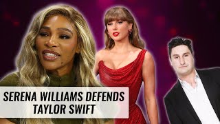 Serena Claps Back! Tennis Queen Defends Taylor Swift After Super Bowl Booing | Naughty But Nice