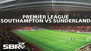 Southampton vs Sunderland - Preview and Predictions | 27th Aug 2016