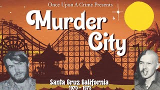 🌊🔪 "Murder City: Santa Cruz's Darkest Years - 1970 to 1973" #TrueCrime #SantaCruz #MurderCity