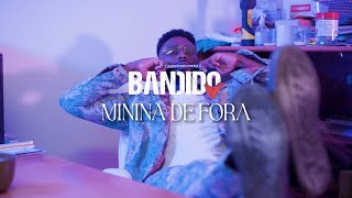 BANDIDO - MININA DE FORA (Official Video)