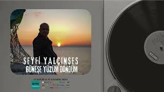 Seyfi Yalçınses Güneşe Yüzüm Döndüm (Oficiall Audio)