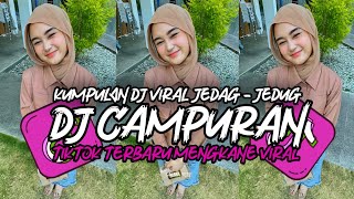 DJ CAMPURAN TIKTOK VIRAL 2024 JEDAG JEDUG FULL BASS MENGKANE TERBARU