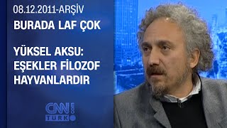 Yüksel Aksu: Mezarlıklar egosu olan sanatçılarla dolu - Burada Laf Çok - 08.12.2011