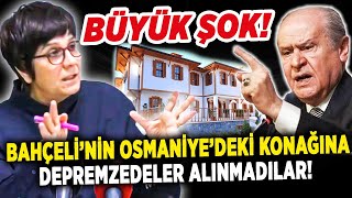 Bahçeli'nin Osmaniye'de Yaptırdığı Konağa Evleri Yıkılan Depremzedeler Alınmadılar!