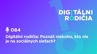 Digitálni rodičia: Poznáš niekoho, kto nie je na sociálnych sieťach?