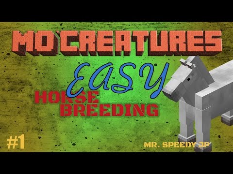Mo'Creatures EASY HORSE BREEDING Guide!!!! 1.8 MINECRAFT Mo'Creatures EASY HORSE BREEDING Guide!!!! 1.8 MINECRAFT
