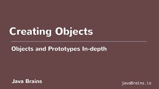 Objects and Prototypes In-depth 03 - Creating Objects