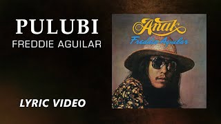 Pulubi - Freddie Aguilar [Official Lyric Video]
