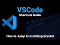 VSCode | How to Jump to matching bracket | Visual Studio Code Shortcuts