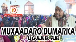 MUXAAADARO DUMARKA U GAAR AH || Sh Cabdirashiid Cali Suufi Xafida hulaah