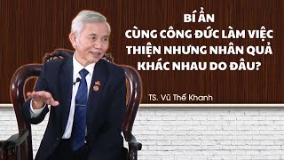 BÍ ẨN: CÙNG CÔNG ĐỨC LÀM VIỆC THIỆN NHƯNG NHÂN QUẢ KHÁC NHAU DO ĐÂU?