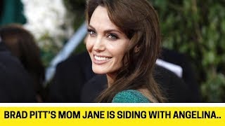 Brad Pitt’s Mom Jane Is Siding With Angelina Jolie In Divorce Drama