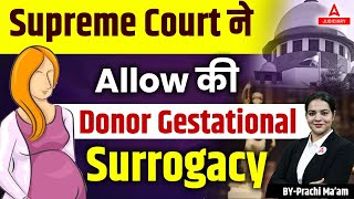 Supreme Court ने Allow की Donor Gestational Surrogacy | By Prachi Mam | Adda247 Judiciary
