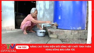 STV - Khởi sắc sau gần 3 năm thực hiện chương trình MTQG phát triển KT-XH vùng đồng bào dân tộc