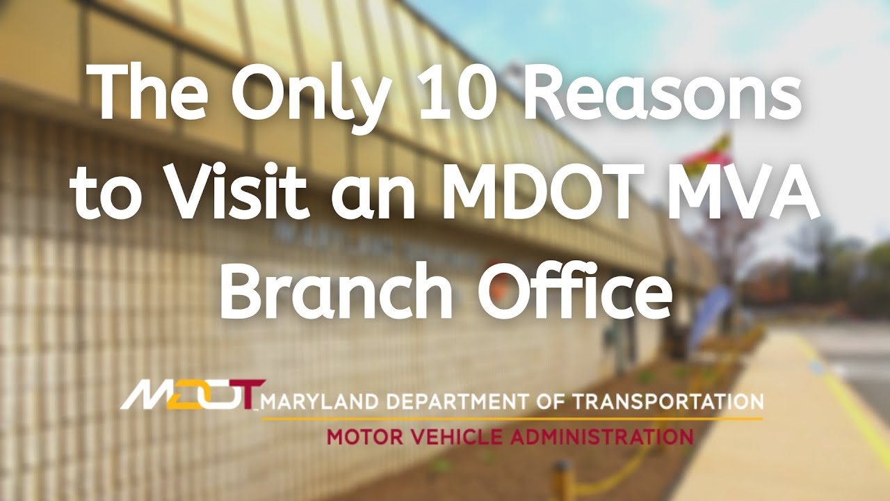 The Only 10 Reasons To Visit An MDOT MVA Branch Office - YouTube