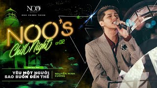 Yêu Một Người Sao Buồn Đến Thế - Noo Phước Thịnh | Live @ Noos Chill Night EP.02