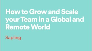 Sapling: How to grow and scale your team in a global and remote world