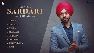 SARDARI : SATBIR AUJLA (Full Album) GK.DIGITAL | Punjabi Songs 2019 | Geet MP3