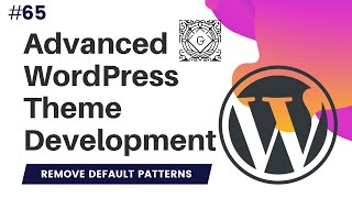 #65 How To Remove Default Gutenberg Block Patterns | remove_theme_support( 'core-block-patterns' )