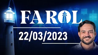 Farol 22/03/2023 - Análise do fechamento do mercado com Thiago Bisi | LS.COM.VC