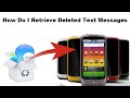 How Do I Retrieve Deleted Text Messages