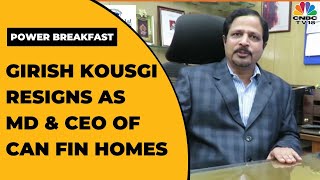 Can Fin Homes MD \u0026 CEO Girish Kousgi Resigns Citing Personal Reasons | Power Breakfast | CNBC-TV18