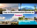 Top 10 Recommended Hotels In Pompei | Top 10 Best 4 Star Hotels In Pompei | Luxury Hotels In Pompei