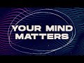 Your Mind Matters – Part 1: Change Your Thinking, Change Your Life