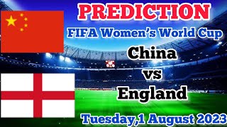 China Women vs England Women Prediction and Betting Tips | August 1st 2023 
