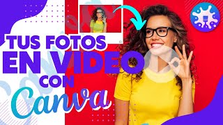 Transforma tus fotos en impresionantes VIDEOS con CANVA: PASO A PASO