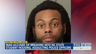 NC State University police arrest man accused of breaking into student housing, assaulting officers