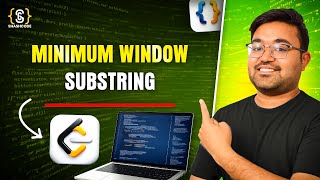Minimum Window Substring | Strings | Java DSA Placement | FAANG | Leetcode
