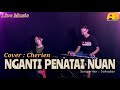 NGANTI PENATAI NUAN (Bertha) || Cover by CHERIEN || 🔴 Live Musik Dayak Orgen Tunggal 2023