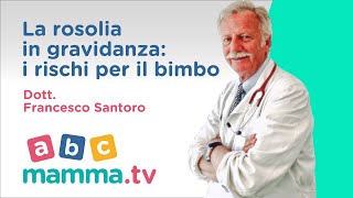 Rosolia in gravidanza: RISCHI PER IL BAMBINO