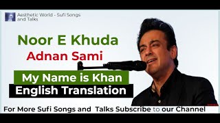 Noor E Khuda English Translation - My Name is Khan |Adnan Sami|Shreya Ghoshal