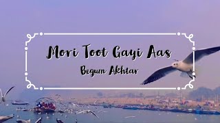 Mori Toot Gayi Aas | Begum Akhtar | @Charasaaz