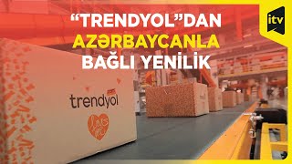 “Trendyol” Azərbaycandakı istifadəçiləri üçün yenilik etdi