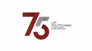 Życzenia Absolwentów PŁ z okazji Jubileuszu 75-lecia Politechniki Łódzkiej