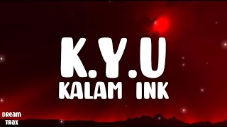 K.Y.U (Official Lyrics) | KALAM INK || prod by Raspo || 2021 LO-FI STORY TELLING INDIA