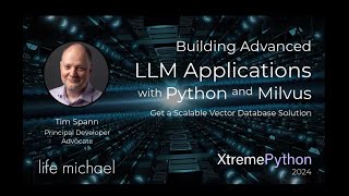 Building Advanced LLM Applications with Python and Milvus: A Scalable Vector DB Solution | Tim Spann