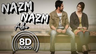 Nazm Nazm (8D Audio) | Bareilly Ki Barfi | Arko | Ayushman Khurana | Kriti Sanon