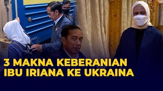 Keberanian Ibu Iriana Jokowi ke Kiev Ukraina Disorot, Ini 3 Maknanya!