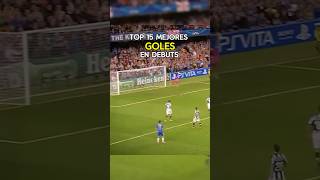 TOP 15 MEJORES GOLES EN DEBUTS😱(Parte 2) #football #futbol