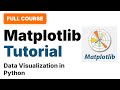 Matplotlib Tutorial : Matplotlib Full Course 📊
